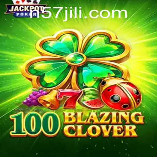 Exploring the Allure of 100BlazingClover: A Dive into N57 Dynamics